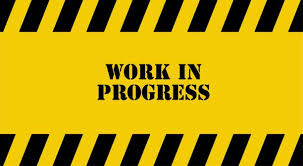 Work in Progress